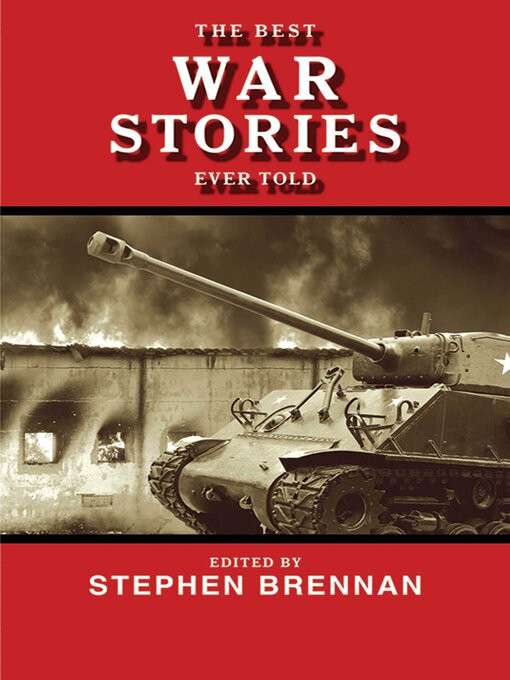 Title details for The Best War Stories Ever Told by Stephen Brennan - Available